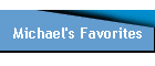 Michael's Favorites